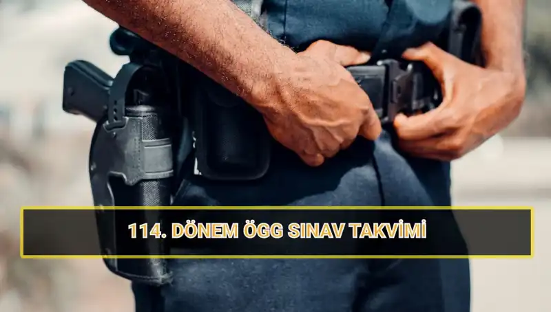 EGM Özel Güvenlik 114. Dönem Sınavının Tarihi Belli Oldu