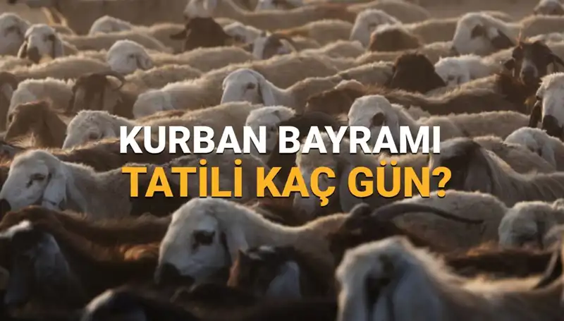 2025 Kurban Bayramı Tatili Ne Zaman Başlıyor? Öğrenmek için Tıklayın!