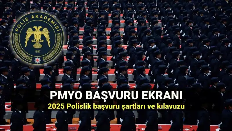 2025 PMYO Başvuru Süreci: Polis Olmak İçin Gerekli Adımlar